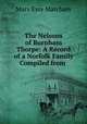 The Nelsons of Burnham Thorpe: A Record of a Norfolk Family Compiled from ., Mary Eyre Matcham 