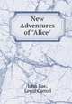 New Adventures of "Alice", John Rae, Lewis Carroll 