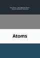 Atoms, Jean Perrin, Jean Baptiste Perrin , Dalziel Llewellyn Hammick 