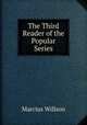 The Third Reader of the Popular Series, Marcius Willson 