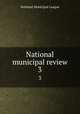 National municipal review. 3, National Municipal League 