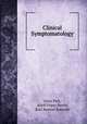 Clinical Symptomatology, Alois Pick, Adolf Franz Hecht, Karl Konrad Koessler 