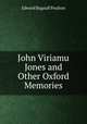 John Viriamu Jones and Other Oxford Memories, Edward Bagnall Poulton 