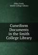 Cuneiform Documents in the Smith College Library, Elihu Grant, Smith College Library 