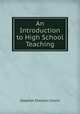 An Introduction to High School Teaching, Stephen Sheldon Colvin 