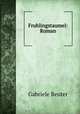 Fruhlingstaumel: Roman, Gabriele Reuter 