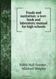 Foods and sanitation: a text-book and laboratory manual for high schools, Edith Hall Forster , Mildred Weigley 