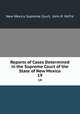 Reports of Cases Determined in the Supreme Court of the State of New Mexico. 19, New Mexico Supreme Court, John R. McFie 