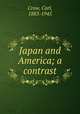 Japan and America; a contrast, Crow, Carl, 1883-1945 