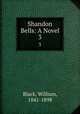 Shandon Bells: A Novel. 3, Black, William, 1841-1898 