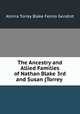 The Ancestry and Allied Families of Nathan Blake 3rd and Susan (Torrey ., Almira Torrey Blake Fenno Gendrot 