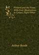 Finland and the Finns: With Four Illustrations in Colour, Eight Other ., Arthur Reade 