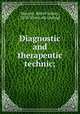 Diagnostic and therapeutic technic;, Morrow, Albert Sidney, 1878- [from old catalog] 
