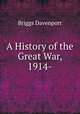 A History of the Great War, 1914-, Briggs Davenport 