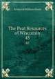 The Peat Resources of Wisconsin. 45, Frederick William Huels 