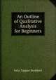 An Outline of Qualitative Analysis for Beginners, John Tappan Stoddard 