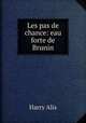 Les pas de chance: eau forte de Brunin, Harry Alis 