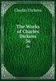 The Works of Charles Dickens. 36, Чарльз Диккенс 