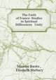 The Faith of France: Studies in Spiritual Differences & Unity, Maurice Barres 