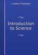 Introduction to Science, J. Arthur Thomson 