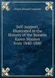 Self-support, Illustrated in the History of the Bassein Karen Mission from 1840-1880, Chapin Howard Carpenter 