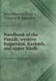 Handbook of the Panja?b, western Rajpu?ta?na?, Kashmi?r, and upper Sindh, John Murray (Firm ), Edward B. Eastwick 