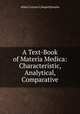 A Text-Book of Materia Medica: Characteristic, Analytical, & Comparative, Allen Corson Cowperthwaite 