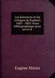 Les historiens et les critiques de Raphael, 1483 - 1883: Essai bibliographique pour servir d ., Eugene Muntz 