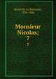 Monsieur Nicolas;. 7, Restif de La Bretonne, 1734-1806 