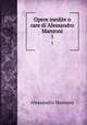 Opere inedite o rare di Alessandro Manzoni. 1, Alessandro Manzoni 