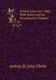 Settled Land Act, 1882: With Notes and an Introductory Chapter, Aubrey St. John Clerke 