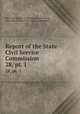 Report of the State Civil Service Commission. 28, pt. 1, New York (State ). Civil Service Commission, New York (State), Civil Service Commission 