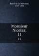 Monsieur Nicolas;. 11, Restif de La Bretonne, 1734-1806 