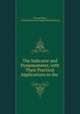 The Indicator and Dynamometer, with Their Practical Applications to the ., Thomas Main, of the Royal Naval College Thomas Brown 