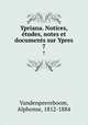 Ypriana. Notices, etudes, notes et documents sur Ypres. 7, Vandenpeereboom, Alphonse, 1812-1884 