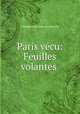 Paris vecu: Feuilles volantes ., Theodore Faullain de Banville 