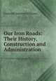 Our Iron Roads: Their History, Construction and Administration, Frederick Smeeton Williams 