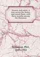 Sinners and saints. A tour across the States, and round them; with three months among the Mormons, Robinson, Phil, 1847-1902 