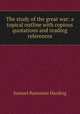 The study of the great war: a topical outline with copious quotations and reading references, Samuel Bannister Harding 