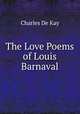 The Love Poems of Louis Barnaval, Charles de Kay 
