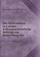 Der Hellenismus in Latium: Kulturgeschichtliche Beitrage zur Beurteilung des ., Gunther Alexander E. A. Saalfeld 