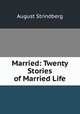 Married: Twenty Stories of Married Life, August Strindberg 