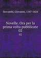 Novelle. Ora per la prima volta pubblicate. 02, Sercambi, Giovanni, 1347-1424 