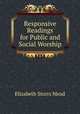 Responsive Readings for Public and Social Worship, Elizabeth Storrs Mead 