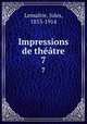 Impressions de thtre. 7, Jules Lemaitre 
