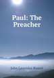 Paul: The Preacher, John Leonidas Rosser 