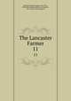 The Lancaster Farmer. 11, Rathvon, Simon Snyder, 1812-1891, [from old catalog] ed,Harris, Alexander, 1827- [from old catalog] ed 