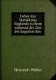Ueber das Verhaltniss Englands zu Rom wahrend der Zeit der Legation des ., Heinrich Weber 
