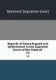 Reports of Cases Argued and Determined in the Supreme Court of the State of .. 55, Vermont Supreme Court 