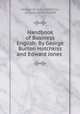 Handbook of Business English: By George Burton Hotchkiss and Edward Jones ., George Burton Hotchkiss, Edward Jones Kilduff 